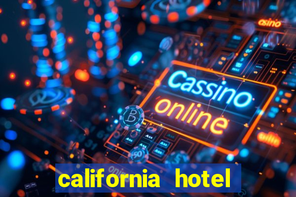 california hotel and casino