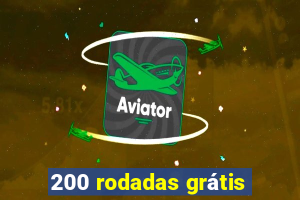 200 rodadas grátis