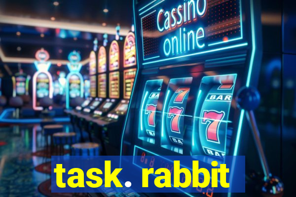 task. rabbit