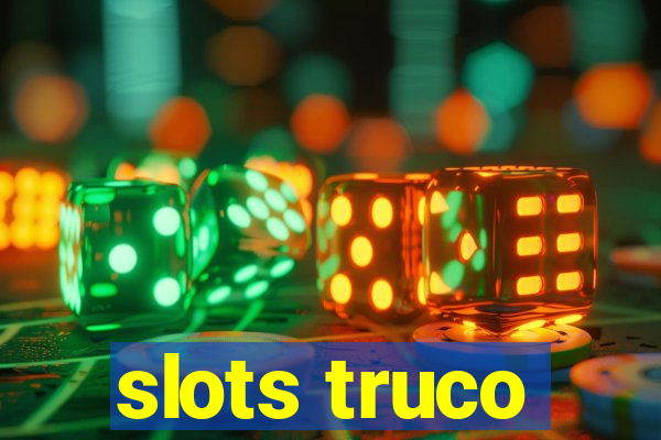 slots truco