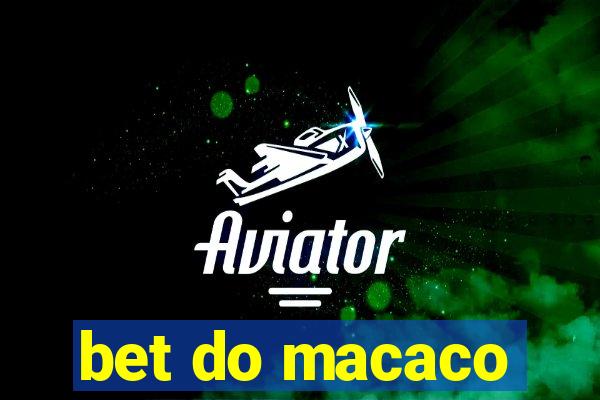 bet do macaco