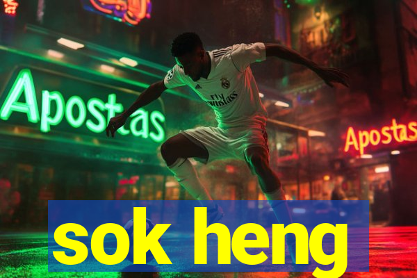 sok heng