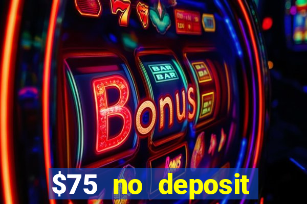 $75 no deposit bonus on sign up casino moons