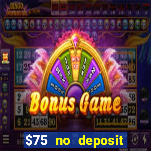 $75 no deposit bonus on sign up casino moons