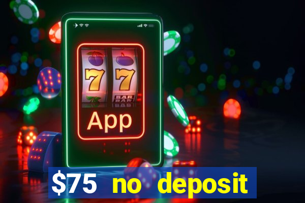 $75 no deposit bonus on sign up casino moons