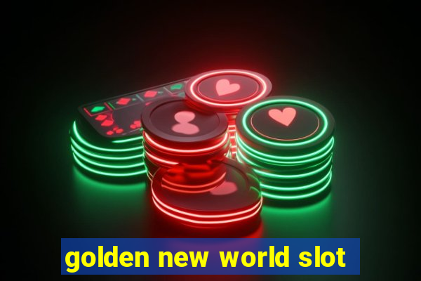 golden new world slot