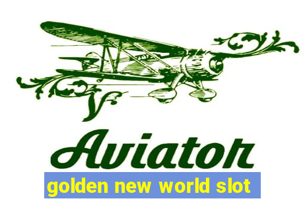 golden new world slot