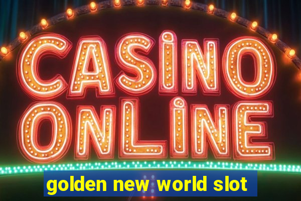 golden new world slot