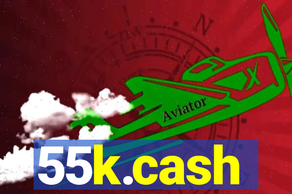 55k.cash