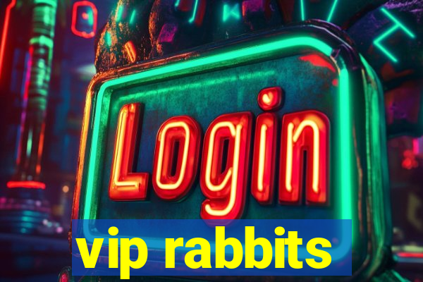 vip rabbits