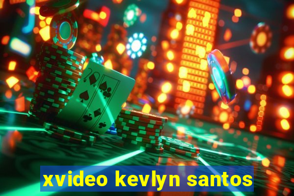 xvideo kevlyn santos