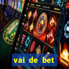 vai de bet patrocina quem