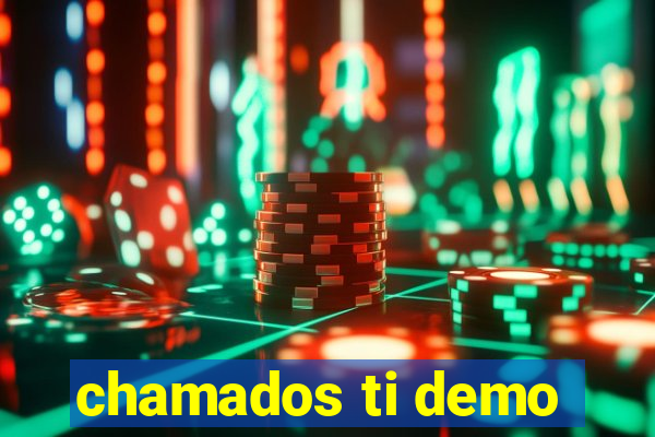 chamados ti demo