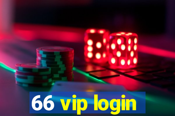 66 vip login