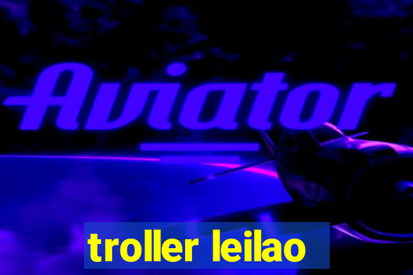 troller leilao