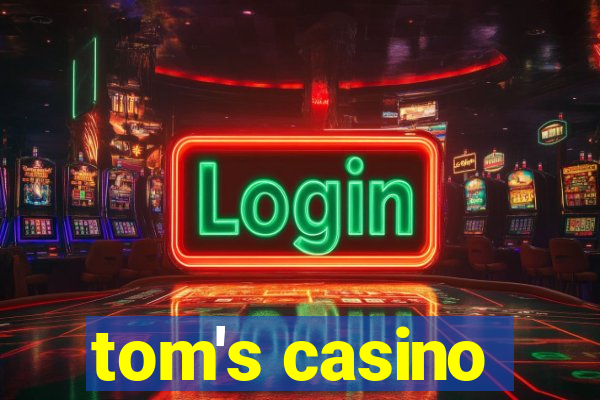 tom's casino