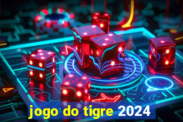 jogo do tigre 2024