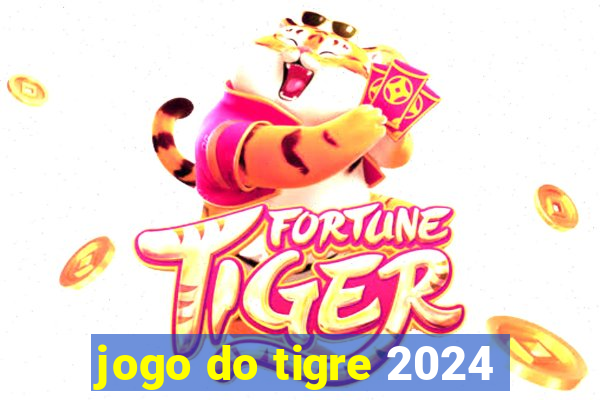 jogo do tigre 2024