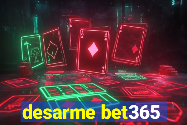 desarme bet365