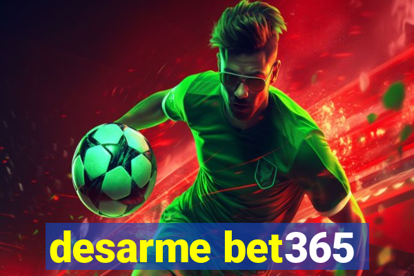 desarme bet365