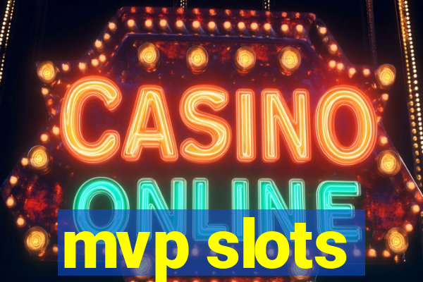 mvp slots