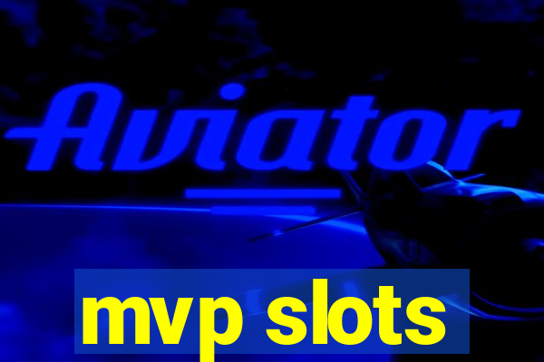 mvp slots