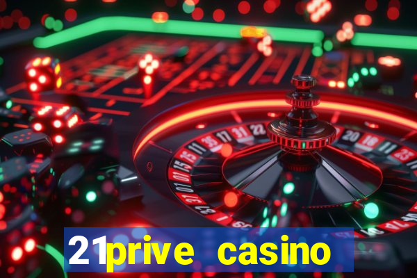 21prive casino terms and conditions