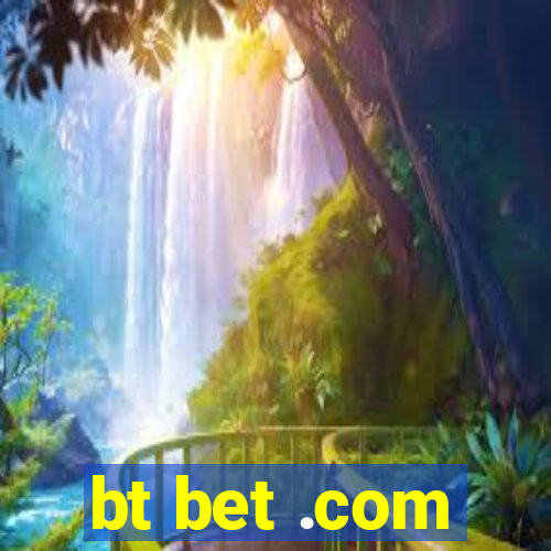 bt bet .com