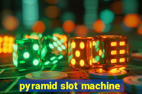 pyramid slot machine