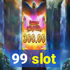 99 slot