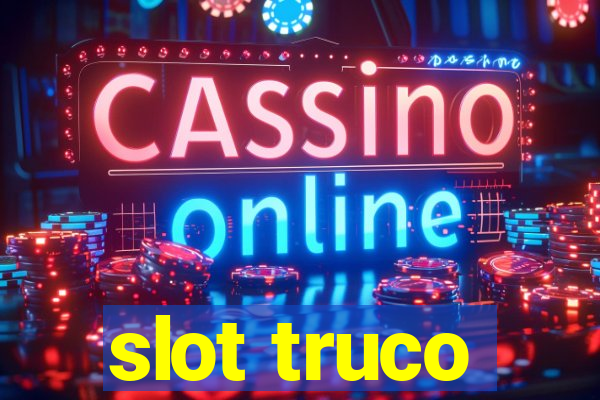 slot truco