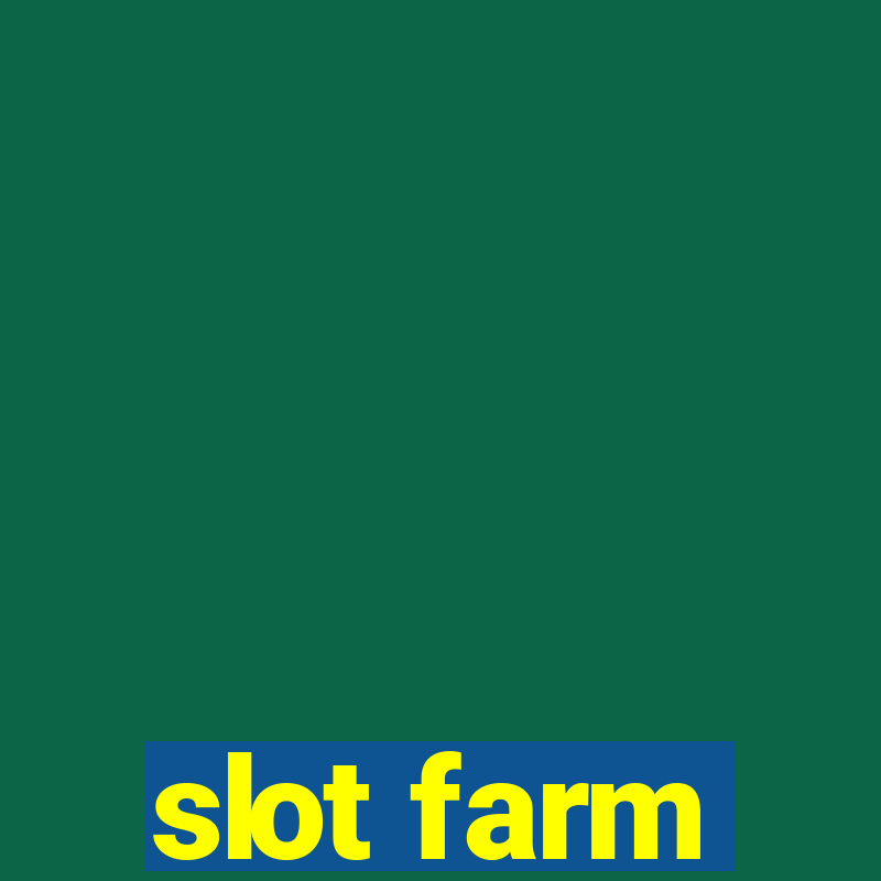 slot farm