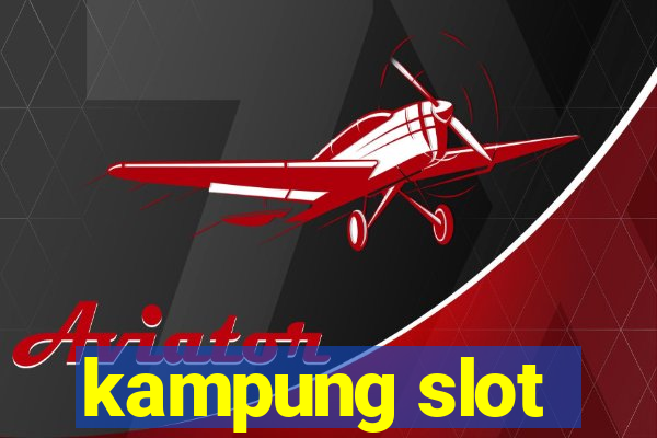 kampung slot