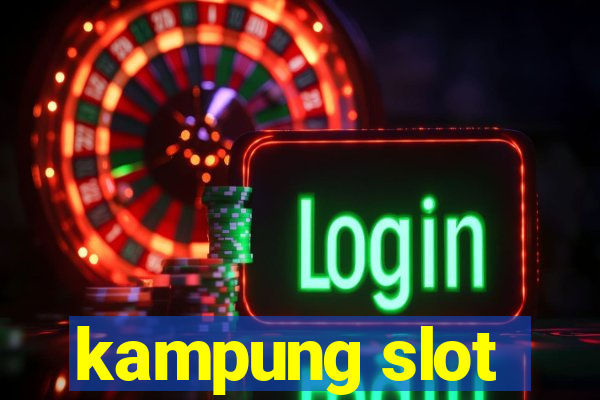 kampung slot