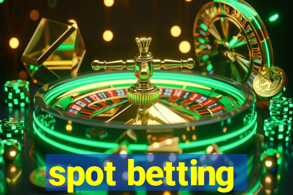 spot betting