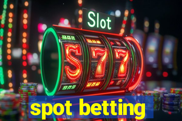 spot betting