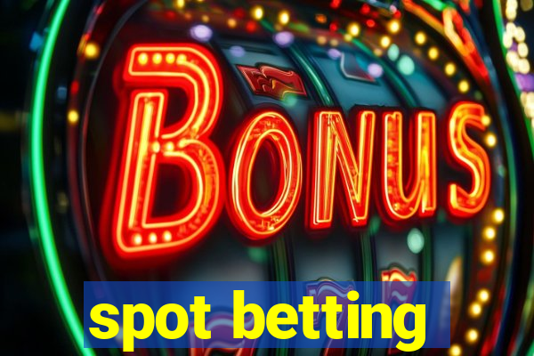 spot betting