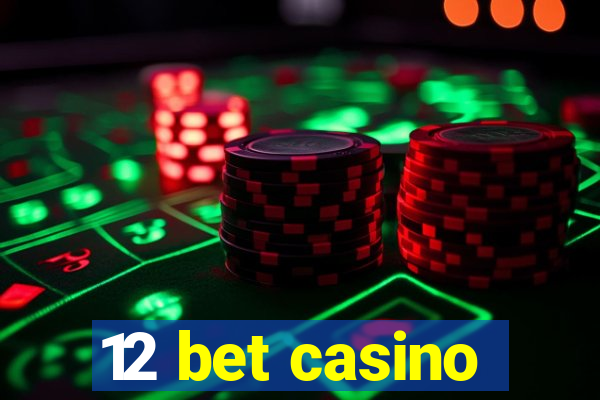 12 bet casino