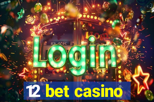 12 bet casino