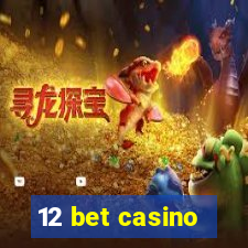 12 bet casino