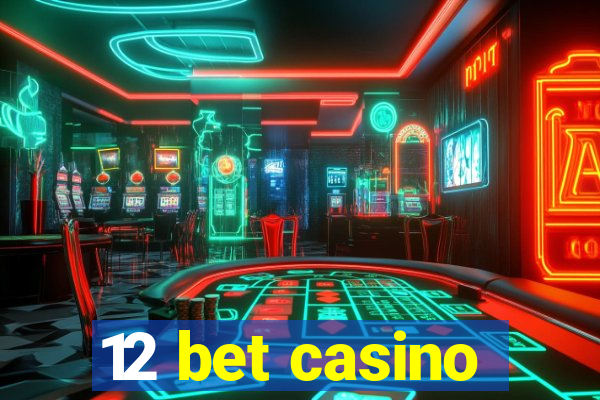 12 bet casino