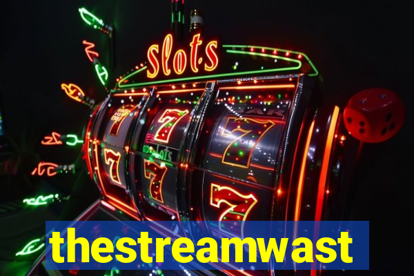 thestreamwast