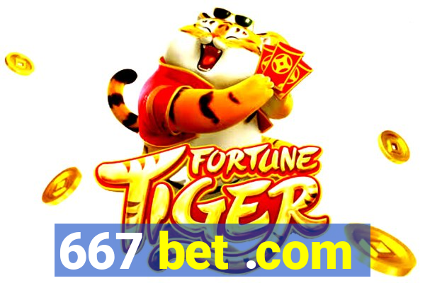 667 bet .com