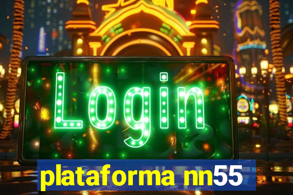 plataforma nn55