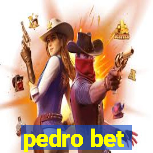 pedro bet