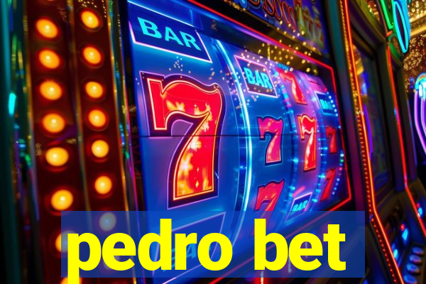 pedro bet