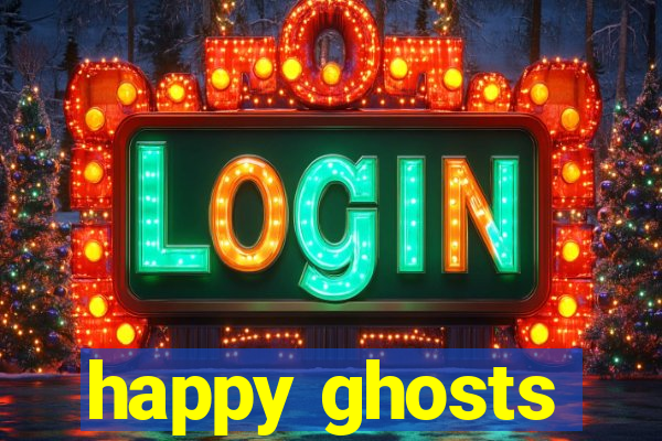 happy ghosts