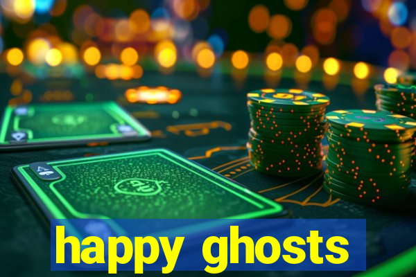 happy ghosts