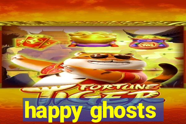 happy ghosts