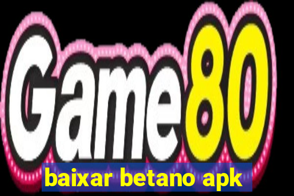 baixar betano apk